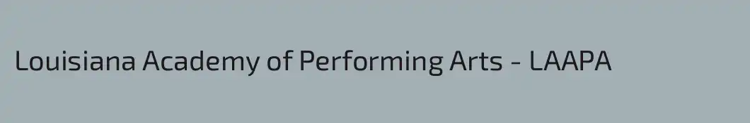 Louisiana Academy of Performing Arts - LAAPA